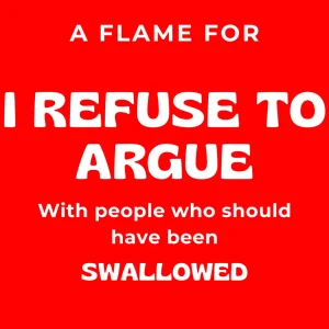 I Refuse To Argue